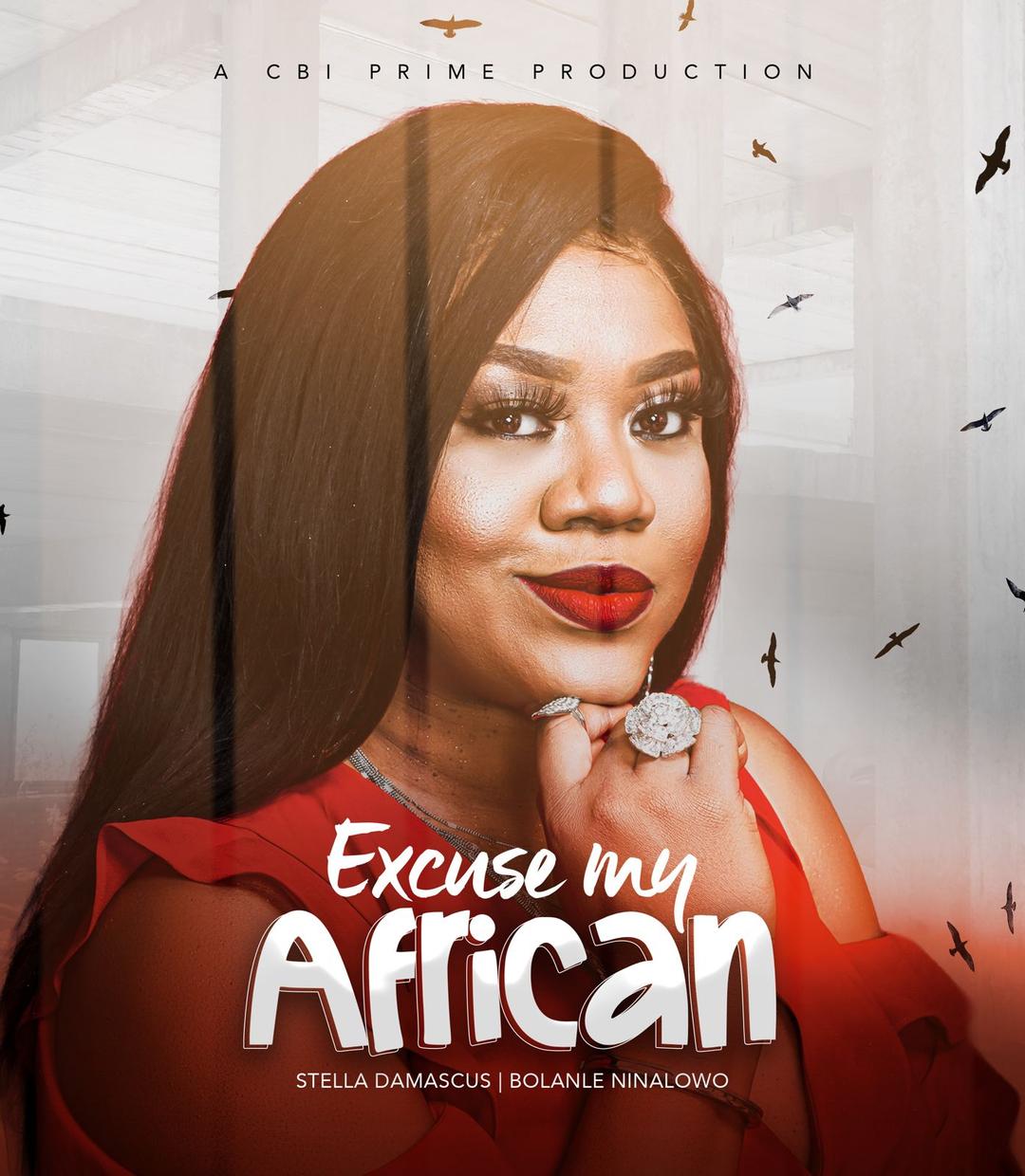 Excuse my African