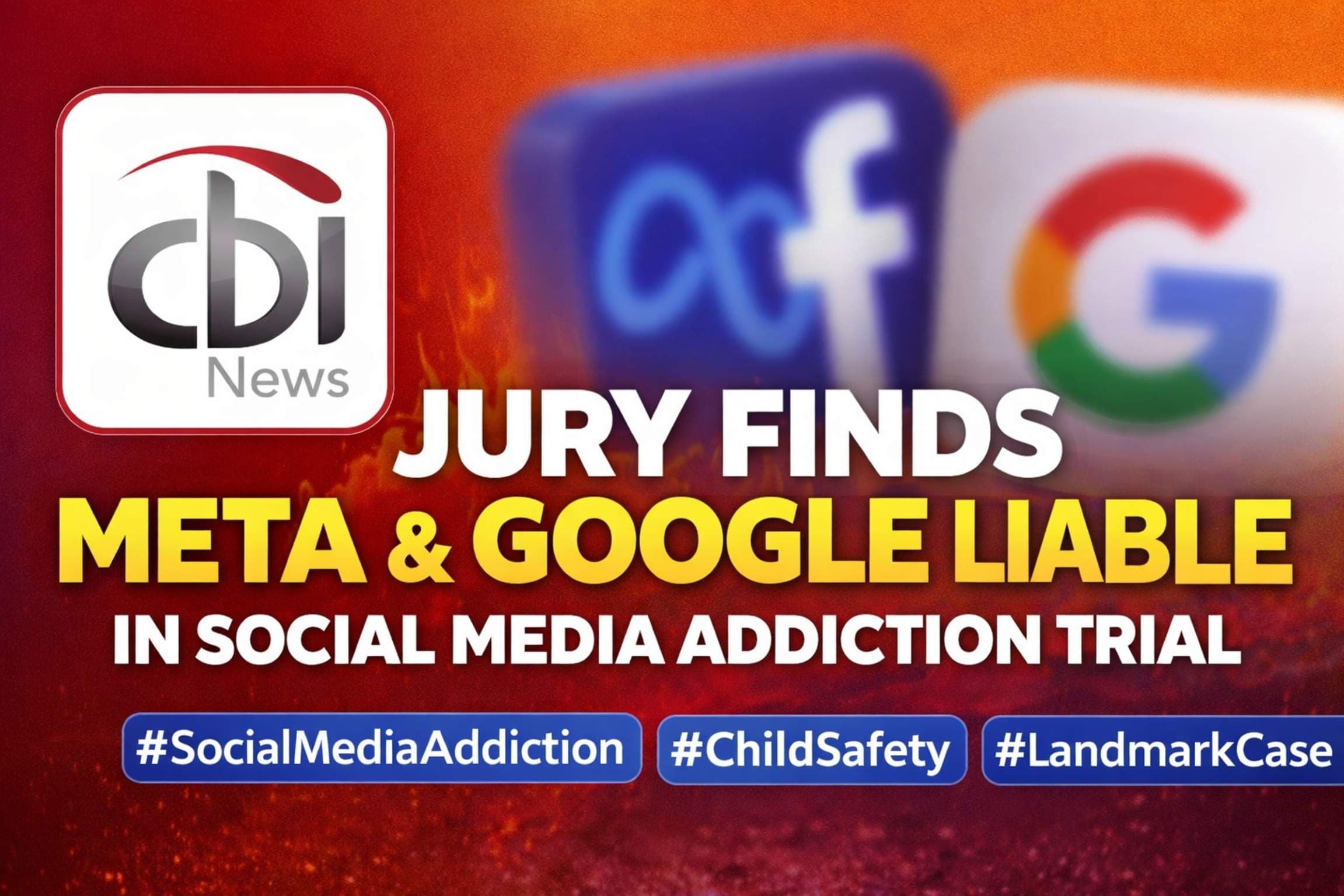 Jury Finds Meta and Google Liable in Social Media Addiction Trial