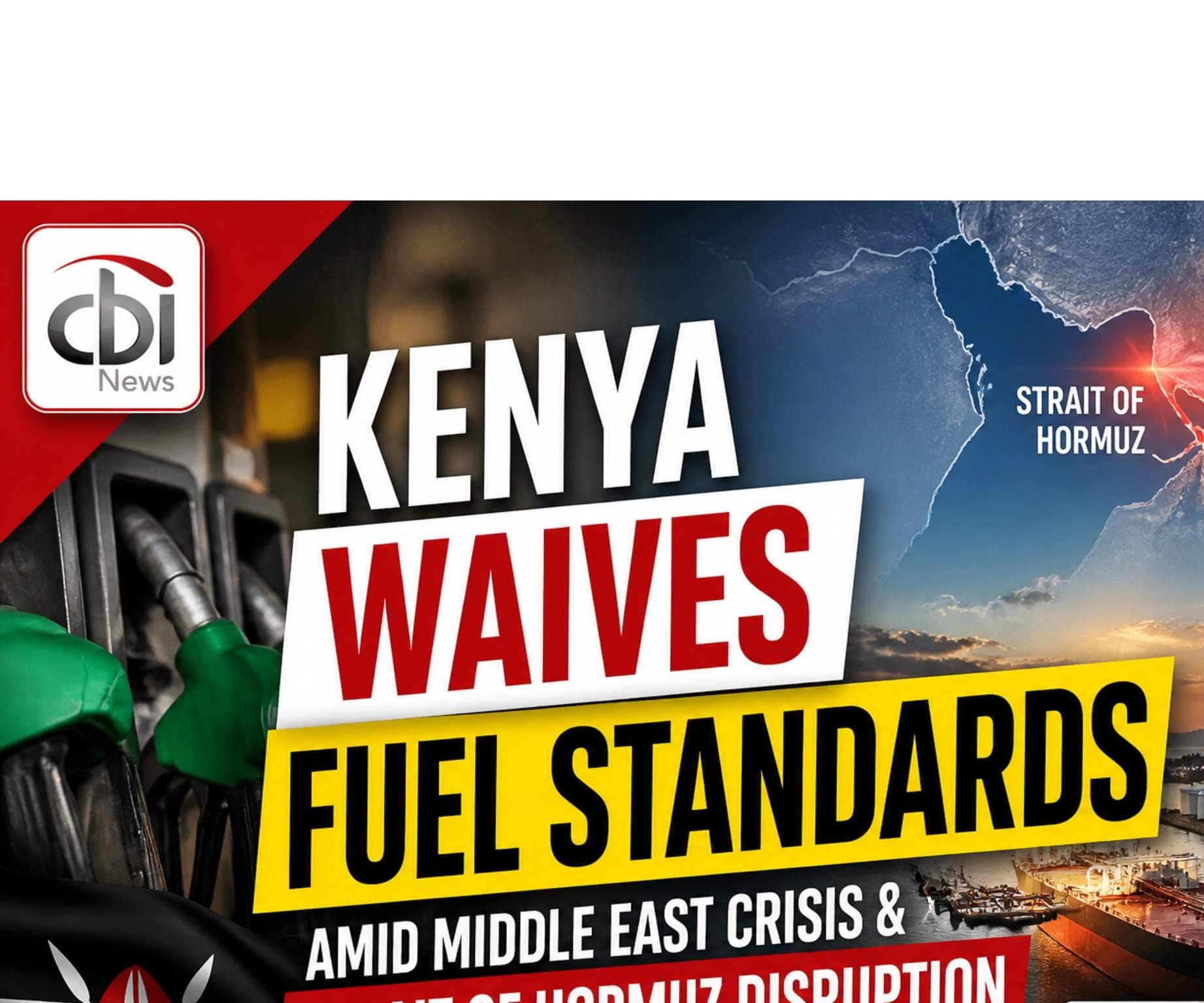 Kenya Waives Fuel Quality Standards Amid Middle East Crisis and Strait of Hormuz Disruption
